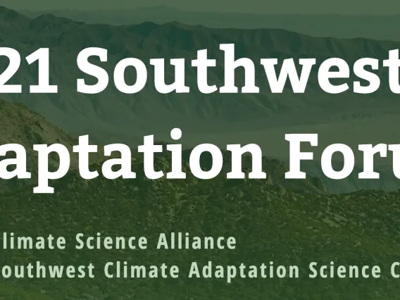 Screenshot reading: 2021 Southwest Adaptation Forum - Climate Science Alliance, Southwest Climate Adaptation Science Center