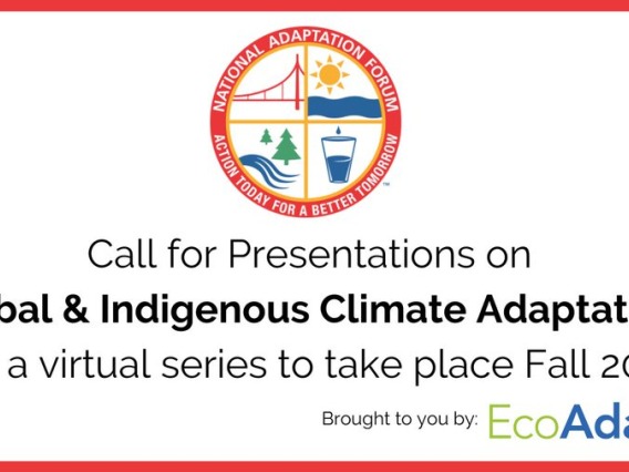 Image reads: Call for Presentations on Tribal & Indigenous Climate Adaptation for a virtual series to take place Fall 2021.