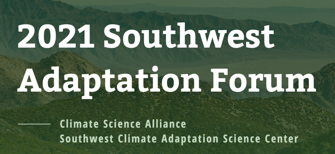 Screenshot reading: 2021 Southwest Adaptation Forum - Climate Science Alliance, Southwest Climate Adaptation Science Center